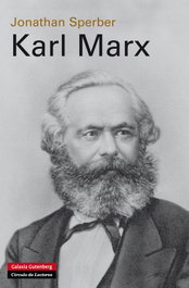GALAXIA GUTENBERG, Karl Marx, Jonathan Sperber - GALAXIA GUTENBERG