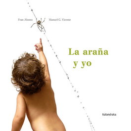 KALANDRAKA, La araña y yo - (E).ARAÑA Y YO.(LIBROS PARA SOÑAR)