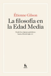 La filosofía en la Edad Media, Etienne Gilson - GREDOS, S.A.