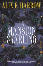 La mansión Starling, Alix E. Harrow - ROCA EDITORIAL