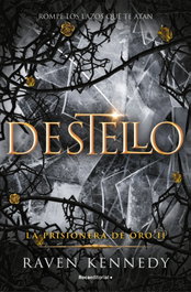Destello. La prisionera de oro 2, Raven Kennedy - Roca Editorial