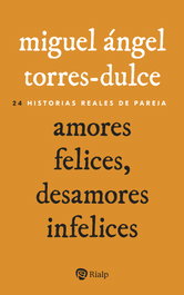 Amores felices, desamores infelices, Miguel Ángel Torres-Dulce - RIALP