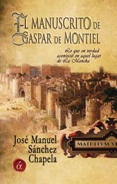 El manuscrito de Gaspar de Montiel, Jose Manuel Sanchez Chapela - LACRE