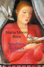 Nosaltres, les dones, Maria Mercé Roca - DEBUTXACA