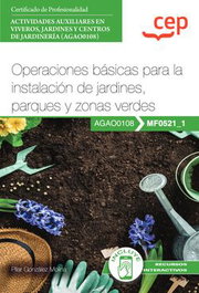 CEP EDITORIAL, Manual operaciones básicas para la instalación de jardines, parques y zonas verdes