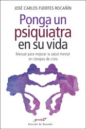 Ponga un psiquiatra en su vida, José Carlos Fuertes Rocañin - DESCLEE DE BROUWER