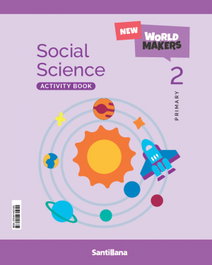 SANTILLANA, SOCIAL SCIENCE 2ºPRIMARIA. ACTVITY. NEW WORLD MAKERS