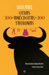Otras 300 anécdotas taurinas, Lucas Pérez - LA ESFERA DE LOS LIBROS