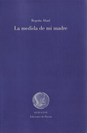 La medida de mi madre, Begoña Abad de la Parte - OLIFANTE EDICIONES