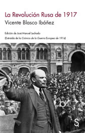 La revolución rusa de 1917, Vicente Blasco Ibáñez - SILEX