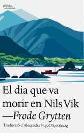 El dia que va morir en Nils Vik, Frode Grytten - L'ALTRA EDITORIAL