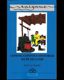Lendas, contos e historias ao pé do lume, Xosé Lois Ripalda - IR INDO