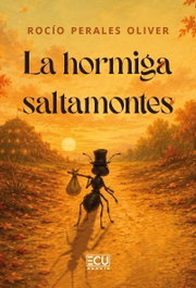 La hormiga Saltamontes, Rocío Perales Oliver - ECU