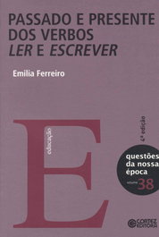 Passado e presente dos verbos ler e escrever, Emilia Ferreiro - CORTEZ EDITORA