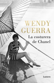 La costurera de Chanel, Wendy Guerra - LUMEN