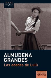 Las edades de Lulú, Almudena Grandes Hernández - TUSQUETS