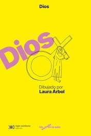 Dios dibujado por Laura Árbol, Laura Árbol - SIGLO XXI EDITORES
