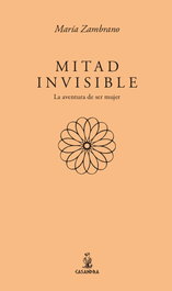 Mitad invisible. La aventura de ser mujer, María Zambrano - EOLAS