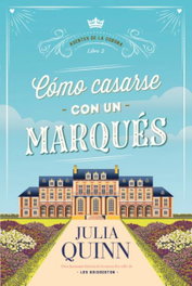 Cómo casarse con un marqués (Agentes de la corona 2), Julia Quinn - TITANIA