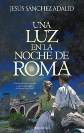 Una luz en la noche de Roma, Jesús Sánchez Adalid - Harper Collins Iberica