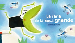 EDELVIVES, La rana de la boca grande, Nathalie Dieterle - Edelvives