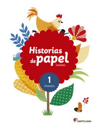 SANTILLANA, LECTURAS HISTORIAS DE PAPEL 1 PRIMARIA - SANTILLANA