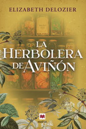 La herbolera de Aviñón, Elizabeth DeLozier - MAEVA EDICIONES