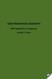 Academic Press Semi-Riemannian Geometry with Applications to Relativity