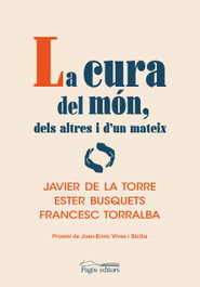 La cura del món, dels altres i d'un mateix, Javier de la Torre Díaz - PAGES EDITORS