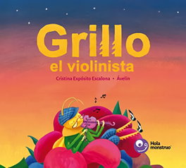 Grillo el violinista, Cristina Exposito Escalona - HOLA MONSTRUO EDICIONES