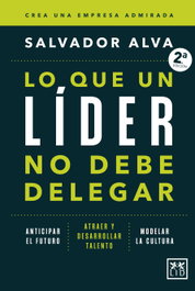 Lo que un líder no debe delegar, Salvador Alva - ALMUZARA EDITORIAL