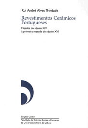 EDIÇOES COLIBRI, Revestimentos Cerâmicos Portugueses - Meados do século XIV à primeira metade do século XVI