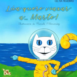 Lúa quere viaxar a... Marte!, Celtia Figueiras Rama - GUINDASTRE EDICIONS
