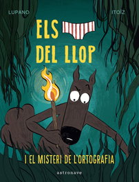 ASTRONAVE Els Calçotets del Llop 8. El misteri de l'ortografia, Wilfrid Lupano - ASTRONAVE