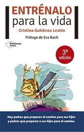 Entrénalo para la vida, Cristina Gutiérrez Lestón - PLATAFORMA EDITORIAL
