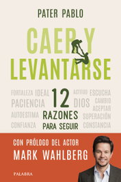 Caer y levantarse, Pater Pablo - PALABRA