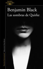 Las sombras de Quirke, Benjamin Black - ALFAGUARA
