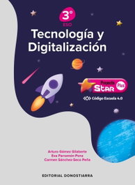 TECNOLOGÍA Y DIGITALIZACIÓN 3º ESO PROYECTO STAR PLUS - CÓDIGO ESCUELA 4.0, AA.VV - DONOSTIARRA