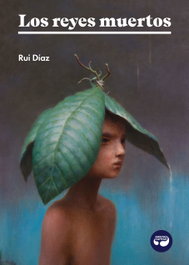 Los reyes muertos, Rui Díaz - ARISTAS MTNEZ EDICIONES