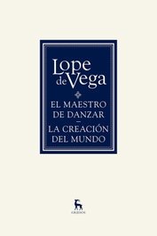 GREDOS, S.A. EL MAESTRO DE DANZAR./LA CREACION DEL MUNDO, LOPE DE VEGA - GREDOS, S.A.