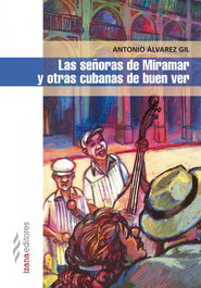 Las señoras de Miramar y otras cubanas de buen ver, Antonio Álvarez Gil - Izana Editores