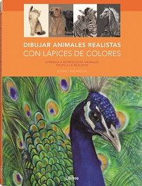 Dibujar animales realistas con lápices de colores, Bonny Snowdon - ILUSBOOKS