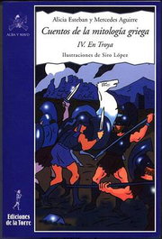 Cuentos Mitologia Griega: En Troya, Alicia Esteban/Mercedes Aguirre - DE LA TORRE