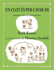 KALANDRAKA, Un clot es per cavar-hi, Ruth Krauss