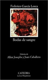 Bodas de sangre, Federico García Lorca - CATEDRA