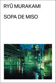Sopa de miso, Ry Murakami - MALAS TIERRAS
