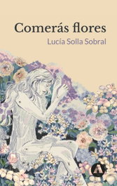 Comerás flores -galego-, Lucía Solla Sobral - AIRA EDITORIAL