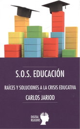 DIGITAL REASONS, S.O.S. Educación: Raíces y soluciones a la crisis educativa