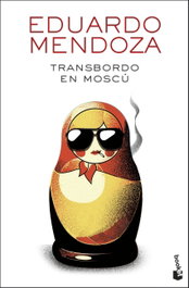 Transbordo en Moscú, Eduardo Mendoza - BOOKET