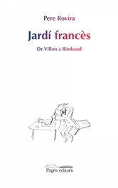 PAGES EDITORS, Jardí Francés: De Villon a Rimbaud, Pere Robira